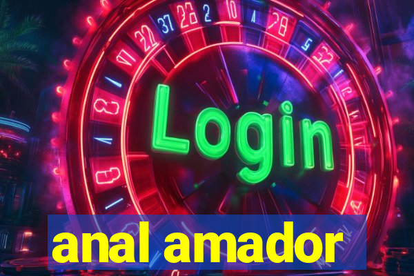 anal amador